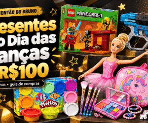 Imagem destacada com 6 sugestões de presentes para o Dia das Crianças até R$100, incluindo LEGO Minecraft, NERF, Barbie, Hot Wheels, Play-Doh e kit de maquiagem infantil, no estilo promocional do Descontão do Bruno.